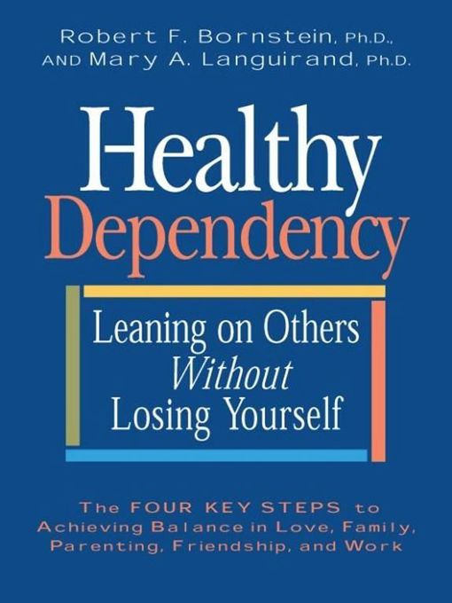 Title details for Healthy Dependency by Robert F. Bornstein, PhD - Wait list